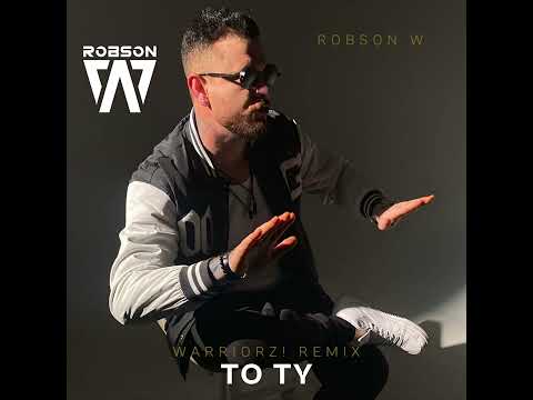 Robson W - To Ty (WARRIORZ! Remix) AUDIOTEKA DISCO